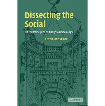 Učebnice Dissecting the Social: On the Principles of Analytical Sociology – Peter Hedstrom (EN)