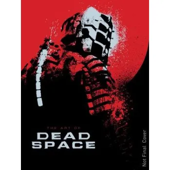 Umění The Art of Dead Space – Martin Robinson (EN)