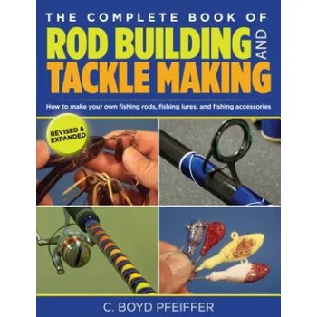 Umění Complete Book of Rod Building and Tackle Making – C. Boyd Pfeiffer (EN)
