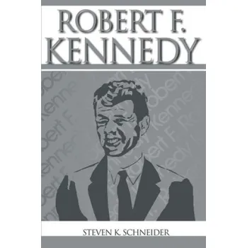 Kniha Robert F. Kennedy – Steven K. Schneider (EN)
