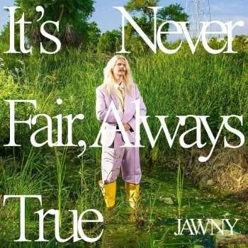 Zahraniční hudba CD Jawny: It's Never Fair, Always True 2023