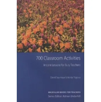 700 classroom activities: Conversation, functions, grammar, vocabulary – David M. Seymour,Maria Popova (EN)
