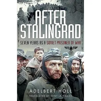 After Stalingrad - Toll, Adelbert