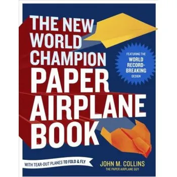 Cizojazyčná kniha The New World Champion Paper Airplane Book – John M. Collins (EN)