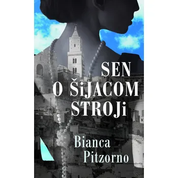 Sen o šijacom stroji - Bianca Pitzorno