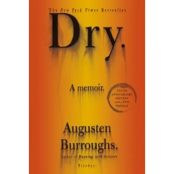 Učebnice Augusten Burroughs - Dry: A memoir. With a new preface – Augusten Burroughs (EN)
