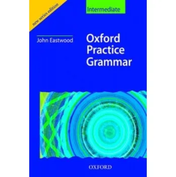 Cizí jazyk Oxford Practice Grammar Intermediate: Without Key – John Eastwood (EN)