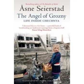 Cizojazyčná kniha Angel Of Grozny: Life Inside Chechnya - from the bestselling author of The Bookseller of Kabul – Asne Seierstad (EN)