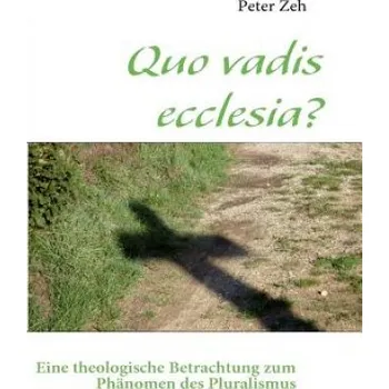Quo vadis ecclesia? – Peter Zeh (DE)