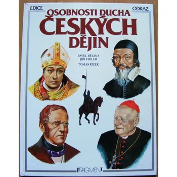 Encyklopedie Osobnosti ducha českých dějin - Jiří Fidler & Pavel Bělina