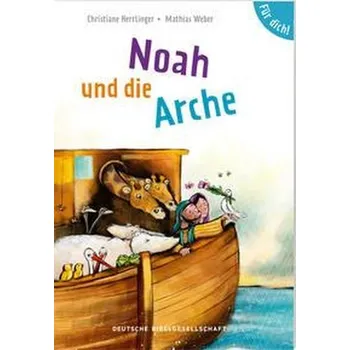První čtění Noah und die Arche. Für dich! - Herrlinger, Christiane