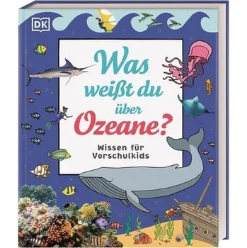 Příroda Wissen für Vorschulkids. Was weißt du über Ozeane? - Hubbard, Ben