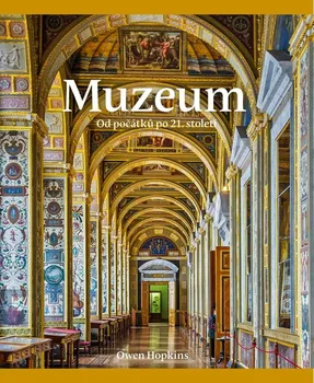 Muzeum: Od počátků po 21. století - Owen Hopkins (2022, pevná)