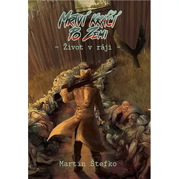 Kniha Mrtví kráčí po zemi: Život v ráji Ekniha