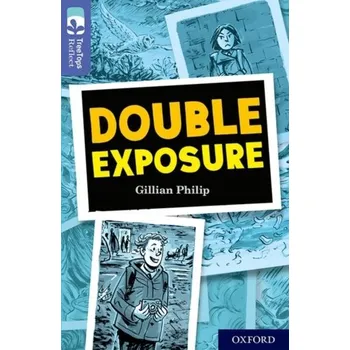 Anglický jazyk Oxford Reading Tree TreeTops Reflect: Oxford Level 17: Double Exposure - Philip, Gillian
