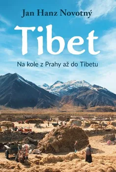Literární cestopis Tibet: Na kole z Prahy až do Tibetu - Jan Hanz Novotný (2023, pevná)