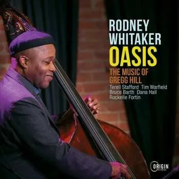 Zahraniční hudba CD Rodney Whitaker: Oasis (The Music Of Gregg Hill) 2023