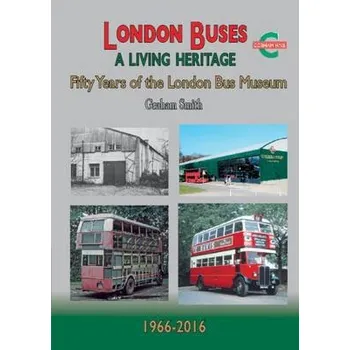Cizojazyčná kniha London Buses a Living Heritage - Smith, Graham