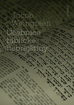 Učebnice biblické hebrejštiny - Jacob Weingreen (2022, brožovaná)