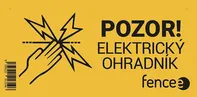 Kancelář fencee Výstražná tabulka Pozor elektrický ohradník