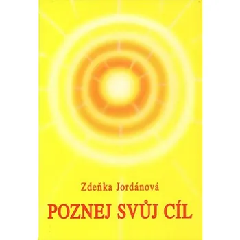 Poznej svůj cíl - Jordánová Zdeňka