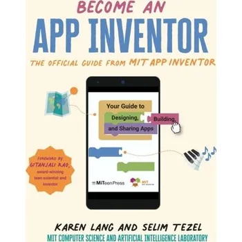 Become an App Inventor: The Official Guide from MIT App Inventor - Damore, David F.; Lang, Robert E.; Danielsen, Karen A. [EN] (2022, Měkká, Walker Books Ltd)