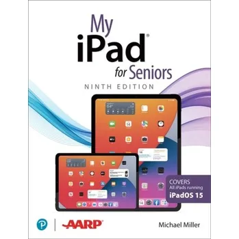 My iPad for Seniors (Covers all iPads running iPadOS 15) - Michael Miller
