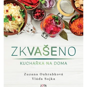 Zkvašeno - Zuzana Ouhrabková, Vladimír…