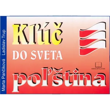 Kľúč do sveta poľština - Marta Pančíková, Ladislav Trup