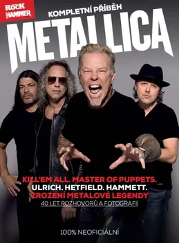 Metallica: Kompletní příběh - Extra Publishing (2022, brožovaná)