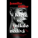 Když se nikdo nedívá - Jennifer Hillier…
