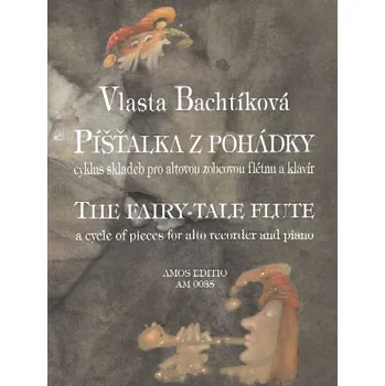 Amos V. Bachtíková - Píšťalka z pohádky