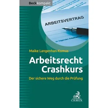 Arbeitsrecht Crashkurs - Langenhan-Komus, Maike