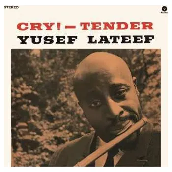 Zahraniční hudba LP Yusef Lateef: Cry! Tender LTD 2023 180g High Quality 2 Bonus Tracks Audiophyle Vinyl Limited Edition