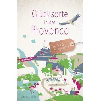 Cestování Glücksorte in der Provence - Reidt, Andrea
