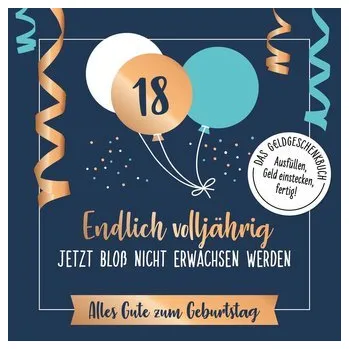 Endlich volljährig - jetzt bloß nicht erwachsen werden - Riva Verlag