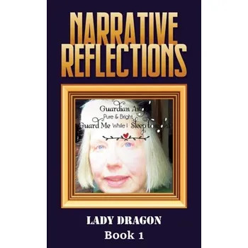 Populárně naučná literatura pro dospělé Narrative Reflections - Dragon, Lady