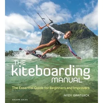 Cizojazyčná kniha Kiteboarding Manual 2nd edition - Gratwick, Andy (Head of Training BKSA)
