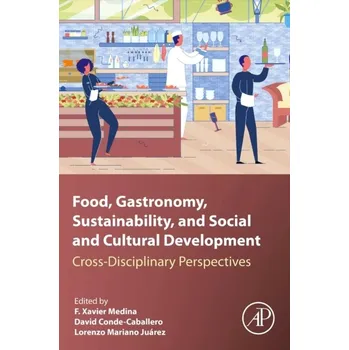 Food, Gastronomy, Sustainability, and Social and Cultural Development, Cross-Disciplinary Perspectives - Conde et al