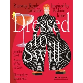 Dressed to Swill - Croll, Jennifer