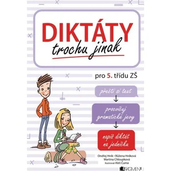 Kniha Diktáty trochu jinak pro 5. třídu ZŠ – Ondřej Hník,Růžena Hníková,Martina Chloupková,Aleš Čuma