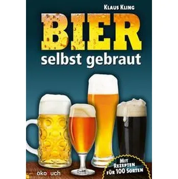 Bier selbst gebraut - Kling, Klaus [DE] (2022, Firma, Ökobuch Verlag GmbH)