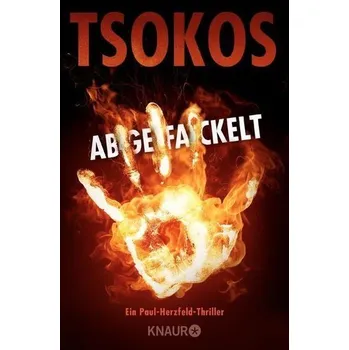 Abgefackelt - Tsokos, Michael [DE] (2022, Měkká, Knaur Taschenbuch)