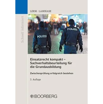 Einsatzrecht kompakt - Sachverhaltsbeurteilung für die Grundausbildung - Lerm, Patrick