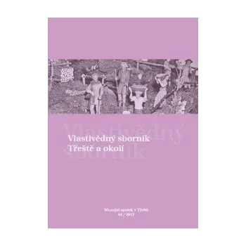 Vlastivědný sborník Třeště a okolí 01/2017