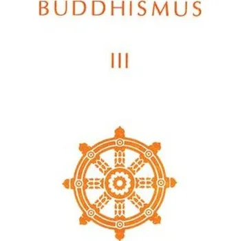 Buddhismus III - Antologie theravádového buddhismu