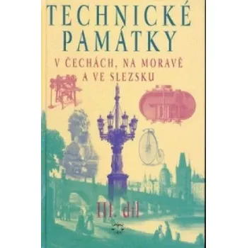 Encyklopedie Technické památky v Čechách, na Moravě a ve Slezsku III.: P-S - Hana Hlušičková (2003, pevná)
