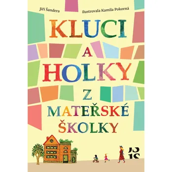 Kluci a holky z mateřské školky - Jiří Šandera - 978-80-907229-3-4