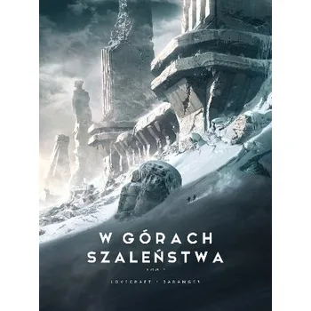 W górach szaleństwa album. Tom 1 - Howard Phillips Lovecraft,Francoise Baranger