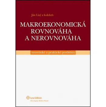 Makroekonomická rovnováha a nerovnováha - Ján Lisý